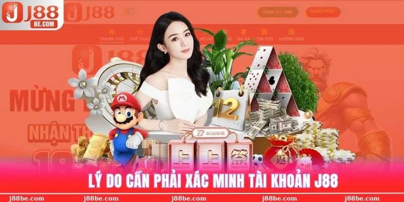Khách hàng xác minh tài khoản J88 nhận được rất nhiều quyền lợi cá nhân