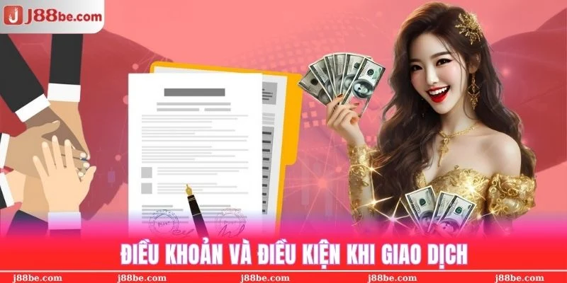 Khách hàng giao dịch tại J88 cần chú ý điều khoản và điều kiện tại đây