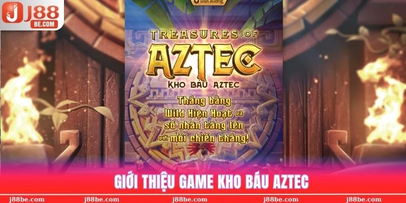 2 phiên bản kho báu Aztec tại sảnh Nổ Hũ J88