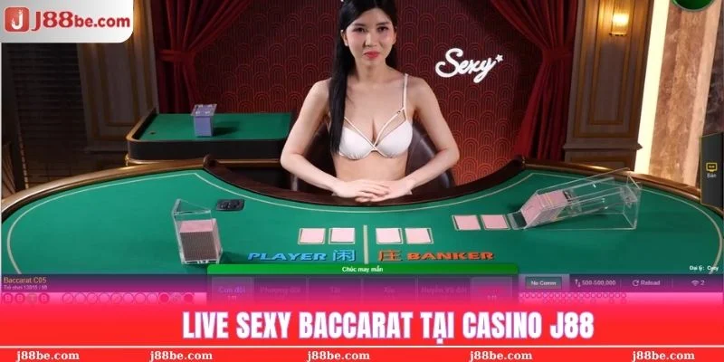 Sexy Baccarat được ưa chuộng nhất tại Casino J88