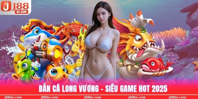 bắn cá long vương j88