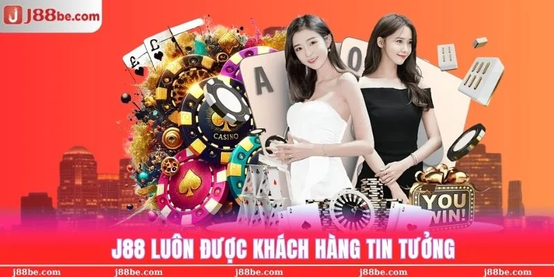 Nền tảng cá cược trực tuyến J88 luôn được hàng triệu khách hàng tin tưởng