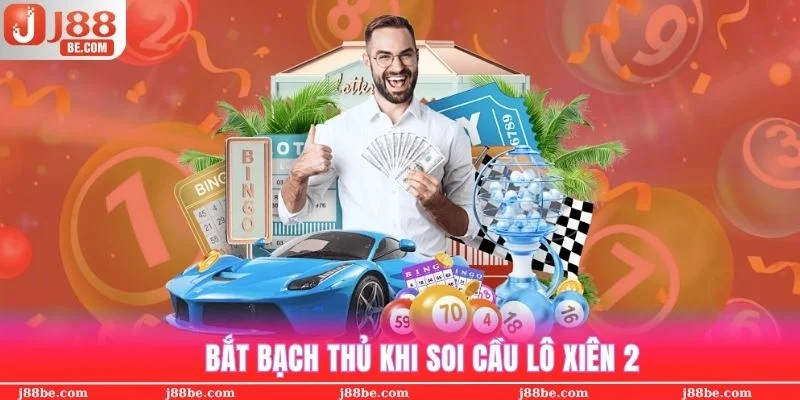 Soi cầu lô xiên bắt bạch thủ trúng thắng rất cao